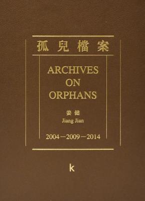Jiang Jian: Archives on Orphans Cover Image
