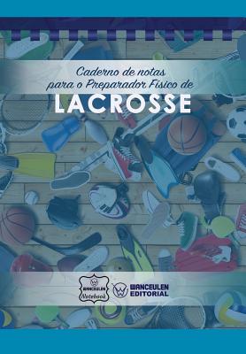 Caderno de Notas Para O Preparador Físico de Lacrosse Cover Image