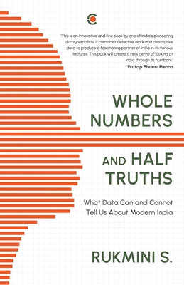 Whole Numbers and Half Truths: What Data Can and Cannot Tell Us about Modern India Cover Image