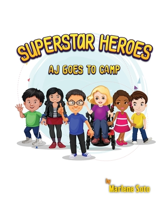 Superstar Heroes, Aj goes to Camp By Marlene Soto Cover Image