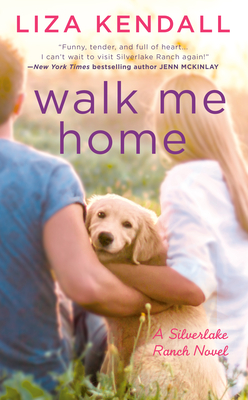 Walk Me Home (A Silverlake Ranch Novel #1) By Liza Kendall Cover Image