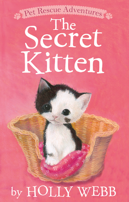 The Secret Kitten (Pet Rescue Adventures) By Holly Webb, Sophy Williams (Illustrator) Cover Image