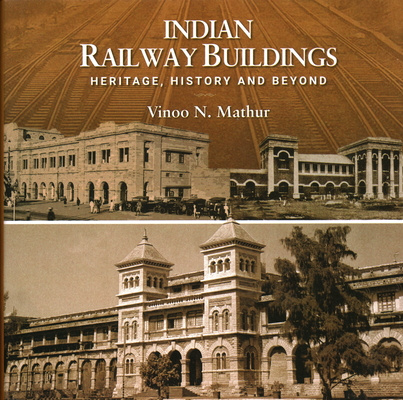 Indian Railway Buildings: Heritage, History and Beyond Cover Image