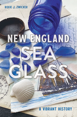New England Sea Glass: A Vibrant History (History & Guide)
