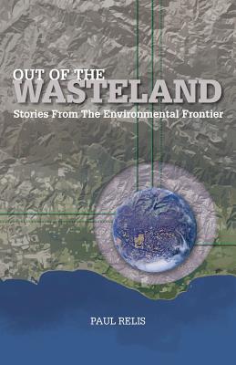 Out of the Wasteland: Stories from the Environmental Frontier Cover Image