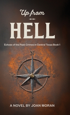 Up From Hell (Echoes of the Past: Crimes in Central Texas #1)