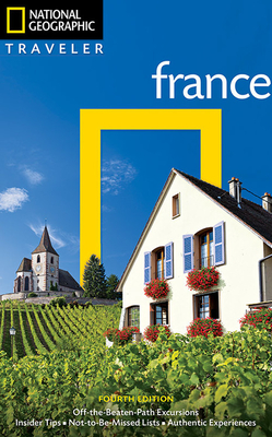 National Geographic Traveler: France, 4th Edition By Rosemary Bailey, Gilles Mingasson (Photographs by) Cover Image