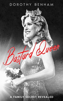Bastard Queen: A Family Secret Revealed Cover Image