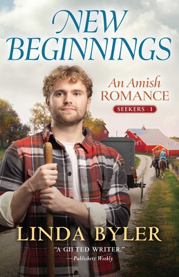 New Beginnings: An Amish Romance (Seekers #1) By Linda Byler Cover Image
