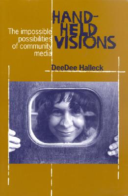 Hand-Held Visions: The Uses of Community Media (Communications and Media Studies) Cover Image