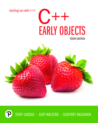 Starting Out with C++: Early Objects By Tony Gaddis, Judy Walters, Godfrey Muganda Cover Image