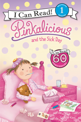 Pinkalicious and the Sick Day (I Can Read Level 1) By Victoria Kann, Victoria Kann (Illustrator) Cover Image