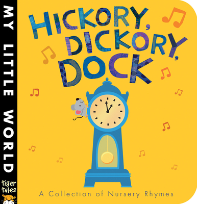 Hickory, Dickory, Dock (My Little World) By Tiger Tales, Fhiona Galloway (Illustrator) Cover Image