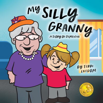 My Silly Granny: A Story of Dementia Cover Image