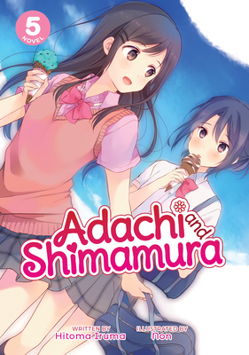 Adachi and Shimamura (Light Novel) Vol. 7: Iruma, Hitoma, Non