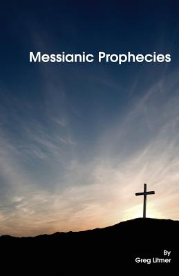 Messianic Prophecies By Greg Litmer Cover Image