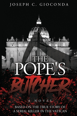 The Pope's Butcher: Based on the True Story of a Serial Killer in the Medieval Vatican Cover Image