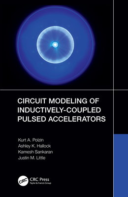 Circuit Modeling of Inductively-Coupled Pulsed Accelerators By Kurt A. Polzin, Ashley K. Hallock, Kamesh Sankaran Cover Image