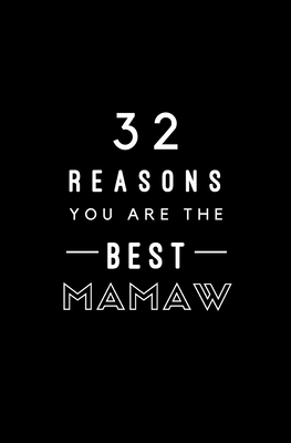 32 Reasons You Are The Best Mamaw: Fill In Prompted Memory Book Cover Image