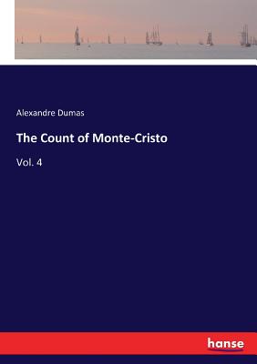 The Count of Monte-Cristo: Vol. 4 By Alexandre Dumas Cover Image
