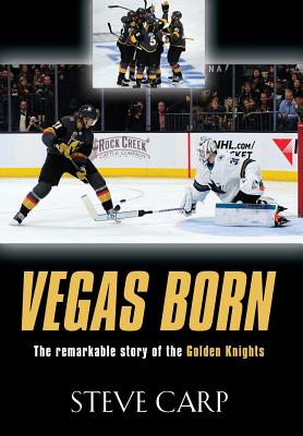 Vegas Born: The Remarkable Story of The Golden Knights Cover Image