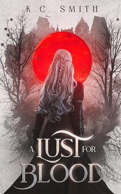 A Lust for Blood By K. C. Smith Cover Image