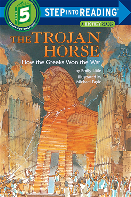 The Trojan Horse: How the Greeks Won the War (Step Into Reading: A Step 4 Book) Cover Image