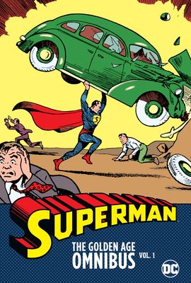 Superman: The Golden Age Omnibus Vol. 1 (New Printing Superman: The Golden Age Omnibus Vol. 1 (New Printing