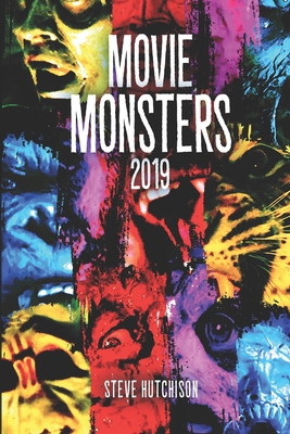 Movie Monsters 2019 By Steve Hutchison Cover Image