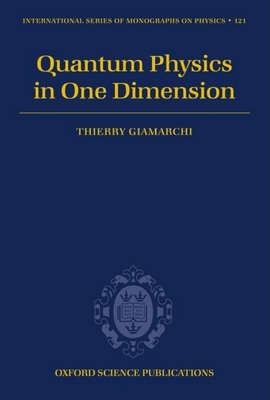 Quantum Physics in One Dimension By Thierry Giamarchi Cover Image