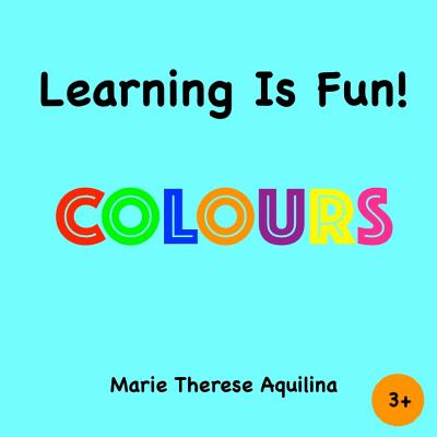 Learning Is Fun! Colours: Colours