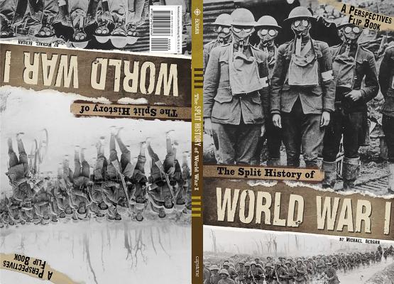 The Split History of World War I: A Perspectives Flip Book (Perspectives Flip Books) By Michael Burgan, Timothy Solie (Consultant) Cover Image