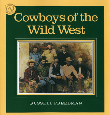 Cowboys of the Wild West By Russell Freedman Cover Image
