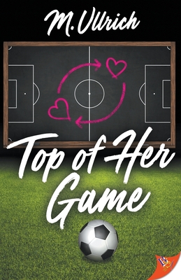 Book cover: Top of Her Game by M. Ullrich