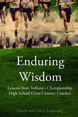 Enduring Wisdom: Lessons from Indiana's Championship High School Cross Country Coaches Cover Image