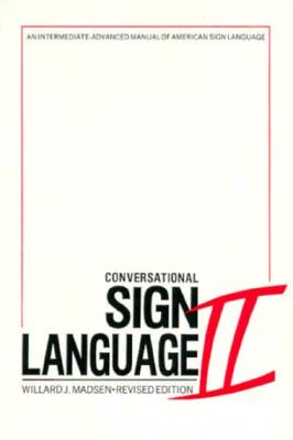 Conversational Sign Language II: An Intermediate Advanced Manual Cover Image