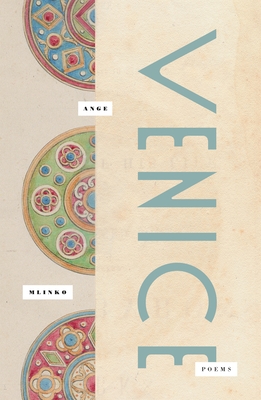 Venice: Poems By Ange Mlinko Cover Image