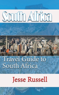 South Africa: Travel Guide to South Africa By Jesse Russell Cover Image