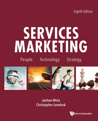 Services Marketing: People, Technology, Strategy (Eighth Edition) By Jochen Wirtz, Christopher Lovelock Cover Image