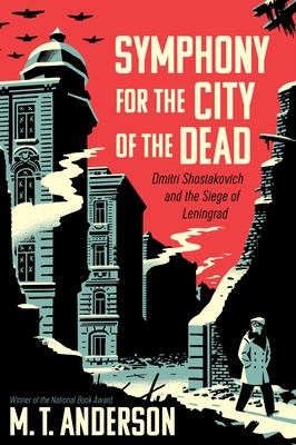 Symphony for the City of the Dead: Dmitri Shostakovich and the Siege of Leningrad Cover Image