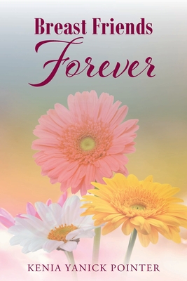 Breast Friends Forever By Kenia Yanick Pointer Cover Image