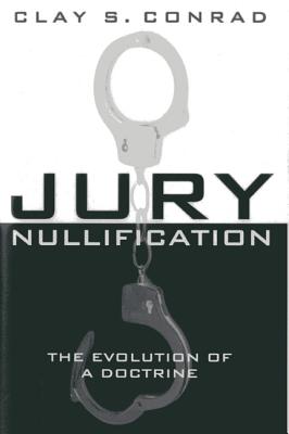 Jury Nullification: The Evolution of a Doctrine Cover Image