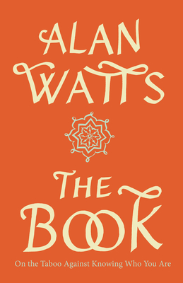 The Book: On the Taboo Against Knowing Who You Are By Alan Watts Cover Image
