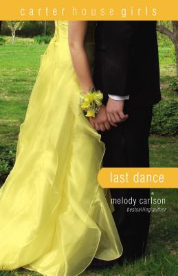 Last Dance (Carter House Girls #8) By Melody Carlson Cover Image