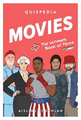 Movies Quizpedia: The Ultimate Book of Trivia By Aisling Coughlan Cover Image