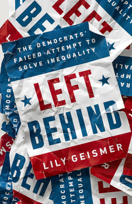 Left Behind: The Democrats' Failed Attempt to Solve Inequality cover