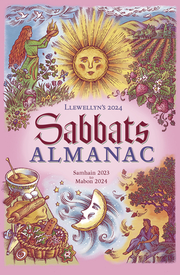 Llewellyn's 2024 Sabbats Almanac: Samhain 2023 to Mabon 2024 By Llewellyn Publishing, Charlie Rainbow Wolf (Contribution by), Enfys J. Book (Contribution by) Cover Image