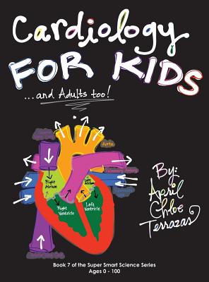 Cardiology for Kids ...and Adults Too! Cover Image