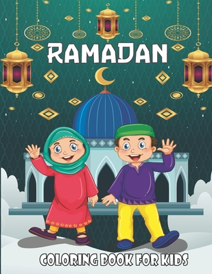 Ramadan Coloring book for kids: Muslim Kids Coloring, Easy & Fun Coloring Pages for Kids - Perfect Gift Idea for Ramadan. Cover Image