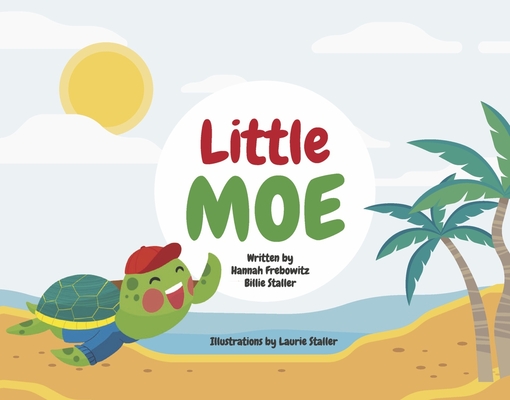 Little Moe By Hannah Frebowitz, Billie Staller, Laurie Staller (Illustrator) Cover Image